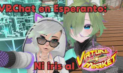 Featured image of post VRChatの動画を作ってみた(エスペラントで！)