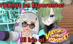 Featured image of post VRChatの動画を作ってみた(エスペラントで！)